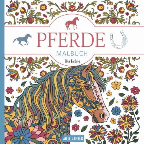Pferde Malbuch als Geschenk für Teenager und Mädchen | Malen für Mädchen ab 8 Jahren: 50 einzigartige Pferde-Mandalas und Mehr zum Ausmalen und zur Kreativität | Pferdebuch