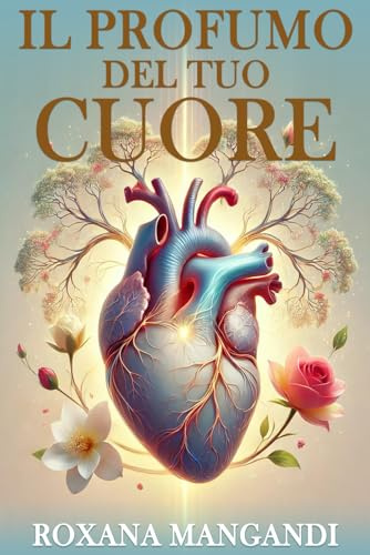 Il profumo del tuo cuore