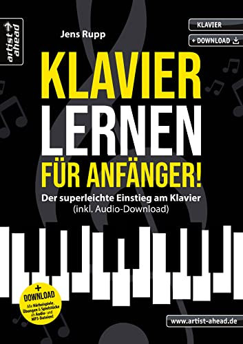 Klavier lernen für Anfänger! Der superleichte Einstieg am Klavier (inkl. Audio-Download). Die Klavierschule für erwachsene Anfänger & Wiedereinsteiger. ... Lehr- und Spielmaterial von Jens Rupp 6)