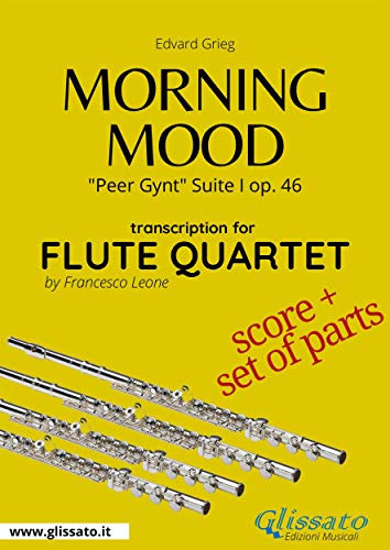 Flute Quartet score & parts: Morning Mood by Grieg: Peer Gynt Suite I op.46