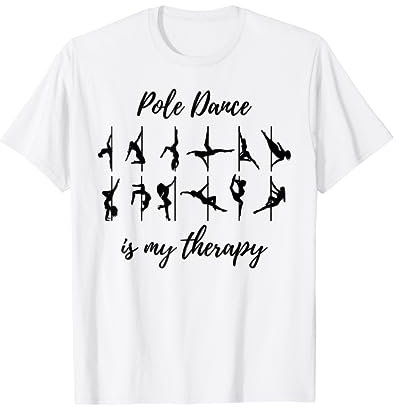 Pole Dance is my therapy Pole dancing T-Shirt