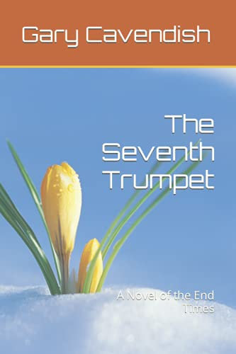 The Seventh Trumpet: A Novel of the End Times