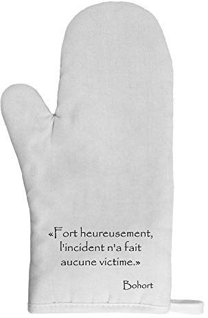 Gant de Cuisine Bohort L'incident n'a Fait Aucune Victime Citation Kaamelott