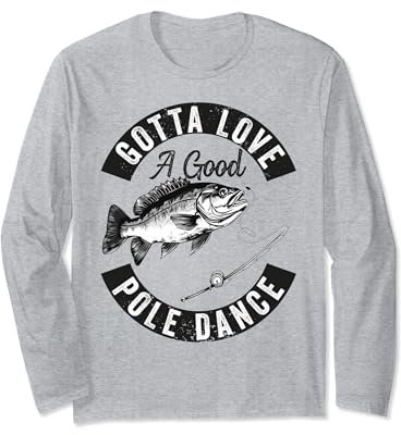 Gotta Love a Good Pole Dance Lustig Angeln Ehemann Männer Langarmshirt