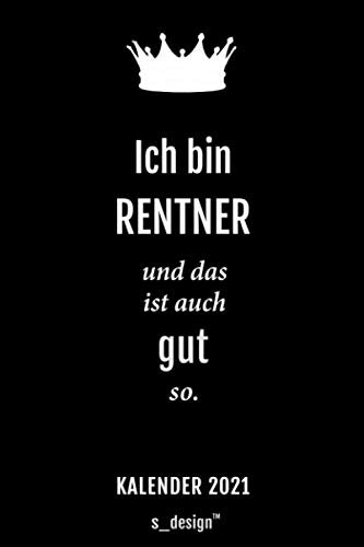 Kalender 2021 für Rentner / Pensionär / Pensionäre im Ruhestand: Wochenplaner / Tagebuch / Journal für das ganze Jahr: Platz für Notizen, Planung / Planungen / Planer, Erinnerungen und Sprüche