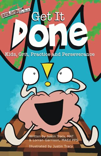 Brainboy and Bob Get it Done: Kids, Grit, Practice and Perseverance (Little Brainstorm)