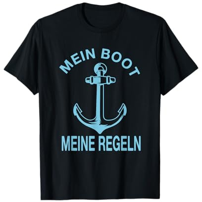 Mein Boot meine Regeln Bootsfahrer Bootsspruch Segeln Segler T-Shirt