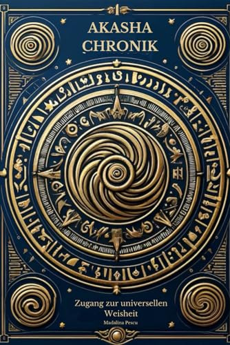 Akasha Chronik - Zugang zur universellen Weisheit