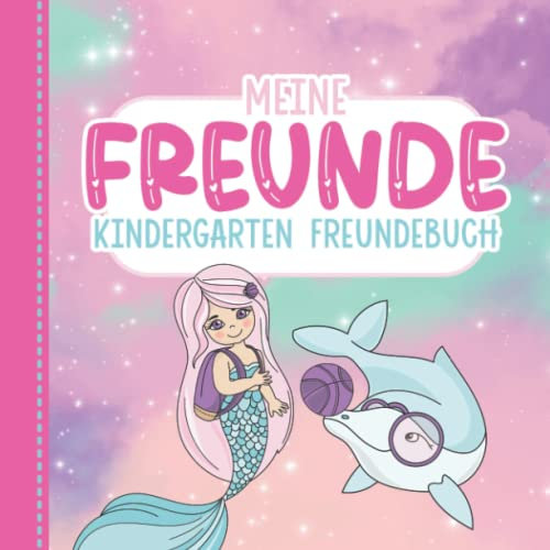 Meine Freunde - Kindergartenfreundebuch: Süßes Meerjungfrauen Erinnerungsalbum für Mädchen ab 5 Jahren