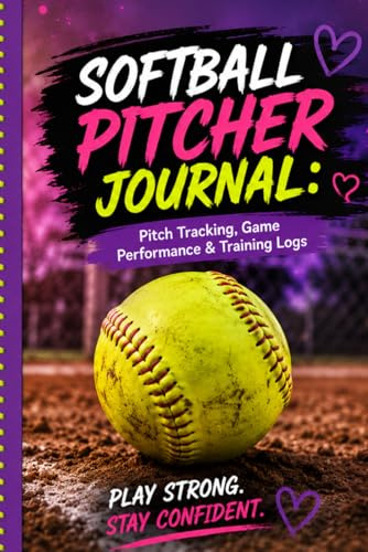 Softball Journal for Pitchers: Track Pitches, Improve Accuracy & Dominate the Game