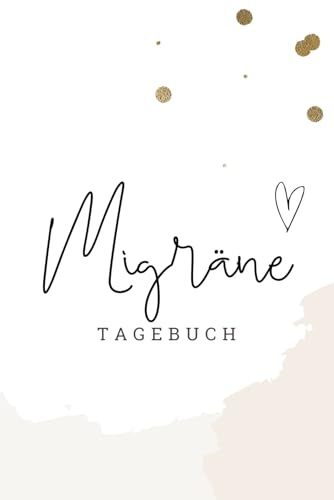 Migränetagebuch Auslöser für Kopfschmerzen und Migräne herausfinden und Schmerzen verhindern: Schmerztagebuch für 120 Tage (eine Seite pro Schmerztag)