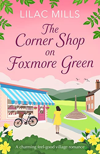 The Corner Shop on Foxmore Green: A charming and feel-good village romance (Foxmore Village Book 1)
