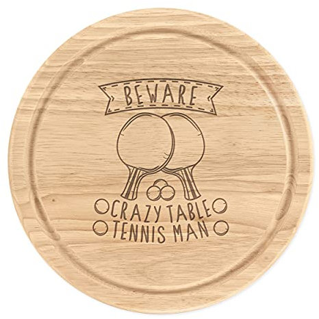 Beware Crazy Table Tennis Man Wooden Chopping Cheese Board Round 25cm