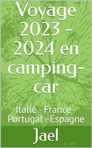 Voyage 2023 - 2024 en camping-car: Italie - France - Portugal - Espagne