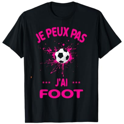 Je Peux pas j'ai foot football Footballeur joueur fans Drôle T-Shirt