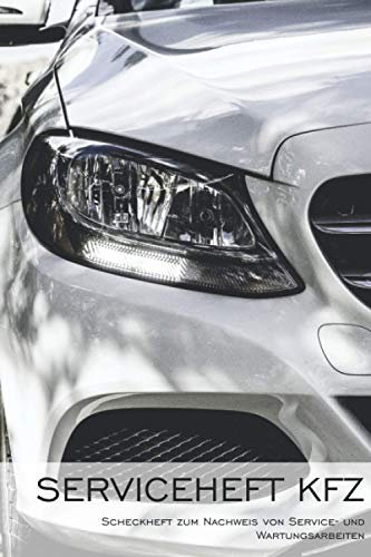 KFZ Serviceheft: PKW Wartungsheft universell für alle Hersteller und Modelle (PKW Scheckheft)