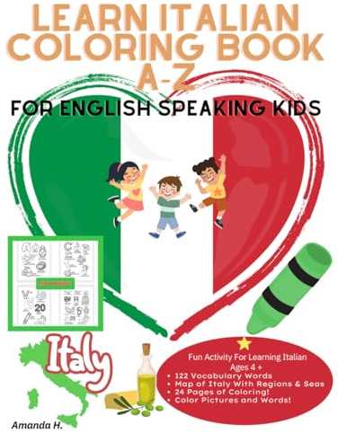 Learn Italian Coloring Book A-Z: For English Speaking Kids (Learn Italian Coloring, Activity & Storybooks For English Speaking Kids)