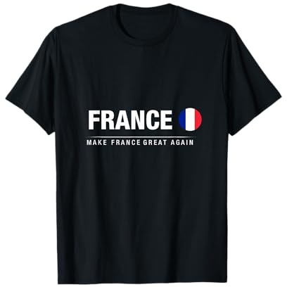 Make France Great Again - Chemise Drapeau France T-Shirt