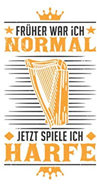 Harfe Notizbuch: Früher war ich normal Jetzt spiele ich Harfe Harfenist Harfe Harfenistin Orchester / 6x9 Zoll / 120 karierte Seiten Seiten