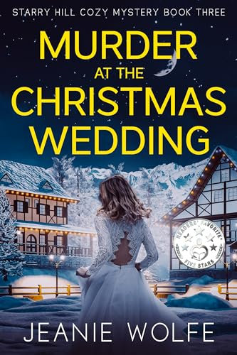 Murder at the Christmas Wedding: Starry Hill Cozy Mystery Book Three (Starry Hill Cozy Mystery Series 3)