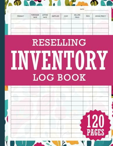 Reselling Inventory Log Book: Simple Record Keeping for Online Resellers. Track Sales, Costs, and Profit Margins. Stay Organized and Boost Your Bottom Line