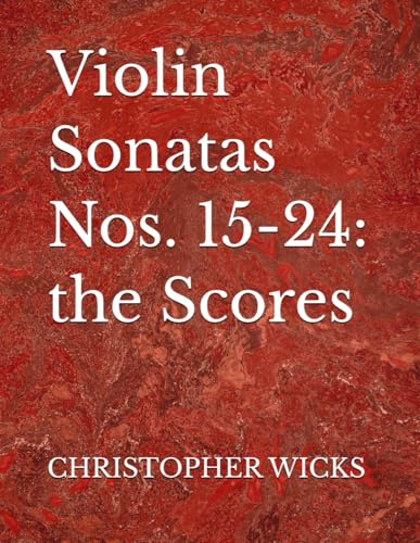 Violin Sonatas Nos. 15-24: the Scores