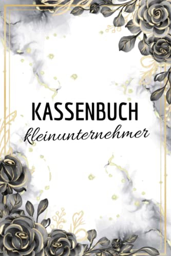 Kassenbuch Kleinunternehmer: Einnahmen und Ausgaben einfach eintragen | Perfekt für Einzelunternehmer, Selbständige und Kleinunternehmer | für über 3400 Einträge auf 120 Seiten.