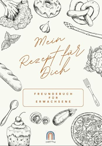 Mein Rezept für Dich: Freundebuch für Erwachsene