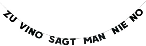 ZU VINO SAGT MAN NIE NO - Schwarze Buchstaben Banner Girlande Party Dekoration Supplies Stimmung Motivation Feier
