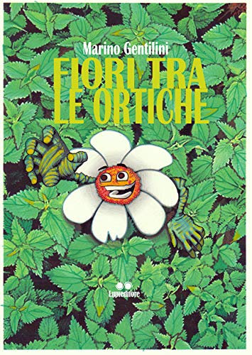 Fiori tra le ortiche (Italian Edition)