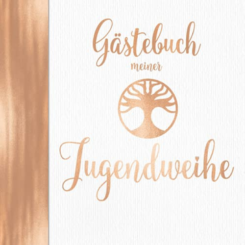 Gästebuch meiner Jugendweihe: Deko Rose Gold für Mädchen I Jugendfeier I Geschenke & Dekoration zur Jugendweihe I Sprüche, Wünsche, Geschenkeliste, Danksagung