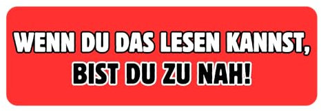 Wenn du das lesen kannst, bist du zu nah! - Auto Aufkleber mit Spruch | Wasserfeste Vinyl Aufkleber | Lustiger Aufkleber für Autos, LKWs, Vans, SUVs, Wände, Fenster, Laptops und Notizbücher