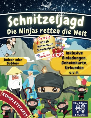 Die Ninjas retten die Welt - Eine unvergessliche Schnitzeljagd zum Kindergeburtstag: KOMPLETTPAKET in Premiumdruck I Ninja Kindergeburtstag für 6- bis ... 3 - 4 Stunden (LALULA BOOKS Schnitzeljagden)