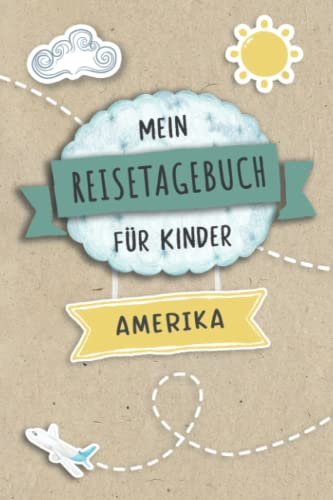 Reisetagebuch für Kinder Amerika: Amerika Urlaubstagebuch zum Ausfüllen,Eintragen,Malen,Einkleben für Ferien & Urlaub A5, Aktivitätsbuch & Tagebuch ... Rundreise Kinder Buch für Reise & unterwegs
