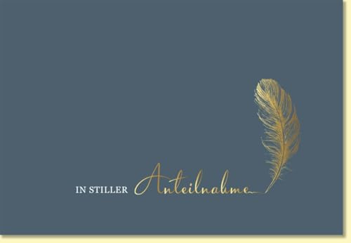 Gutsch Verlag Trauerkarte mit goldener Feder und Schrift In stiller Anteilnahme edle Doppelkarte Beileidskarte stilvoll hochwertig für persönliche Trauerbotschaften - mit Umschlag