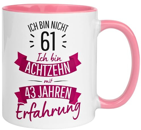 61 Geburtstag Frau Geschenk Tasse | Ich bin nicht 61 – Ich hab Erfahrung | Geburtstagsgeschenk für Frauen 61 Jahre – Von Hand bedruckt im Familienbetrieb aus Deutschland