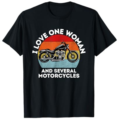 I love one woman and several motorcycles | Motorcycle gear T-Shirt