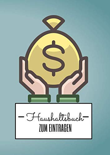 Haushaltsbuch zum Eintragen: DIN A4 Haushaltsplaner zum Eintragen aus Ausfüllen mit vorgedruckten Seiten - Einfache Handhabung und Kontrolle der Finanzen