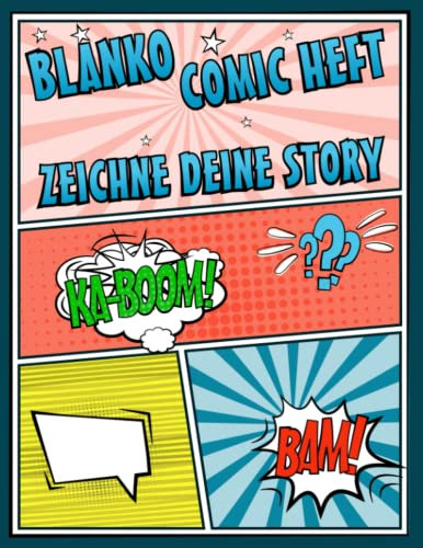 Blanko Comic Heft: Zeichne Deine Story: 100 individuelle leere, einzigartige Vorlagen zum Zeichnen eigener Geschichten
