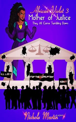 AFRICAN VIOLET 3 Mother of Justice: They All Come Tumbling Down