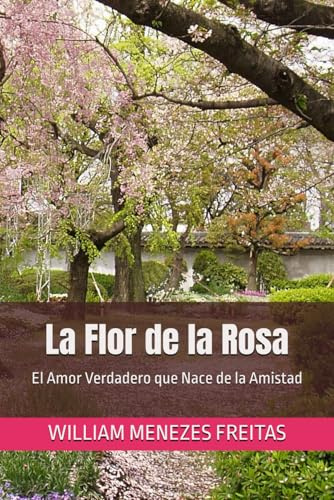 La Flor de la Rosa: El Amor Verdadero que Nace de la Amistad