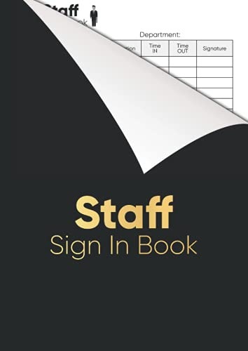 Staff Sign In Book: A4 Large Employee Signing In and Out Record Book for Business, Office, Security | Record over 2600 Forms