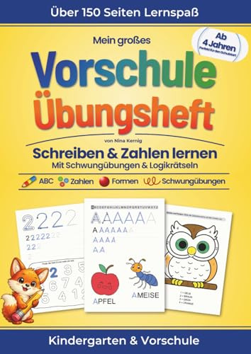 Vorschule Übungsheft ab 4 Jahren: Buchstaben und Zahlen schreiben lernen, Schwungübungen und Formen – Über 150 Lernseiten