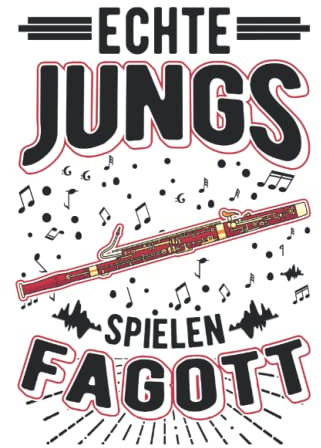 Fagott Notizbuch: Echte Jungs spielen Fagott Fagottist Fagottspieler / 6x9 Zoll / 120 karierte Seiten Seiten