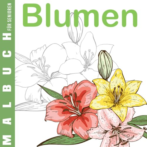 Malbuch für Senioren | Blumen: Ausmalbuch für Menschen mit Alzheimer und Demenz |30 einfache Designs | Malbuch für Oma Opa