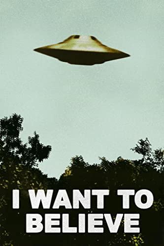 I Want to Believe Poster 90s Room Decor UFO Alien SciFi Fantasy Horror Cool Wall Art Print Poster 12x18