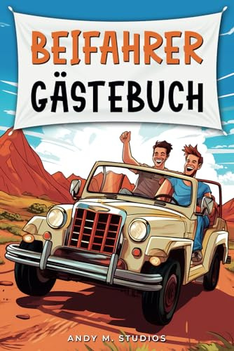 Beifahrer Gästebuch: Ein lustiges Beifahrer-Gästebuch zur Fahrerbewertung, mit vielen lustigen Fragen zum Ausfüllen und Lachen während der Fahrt