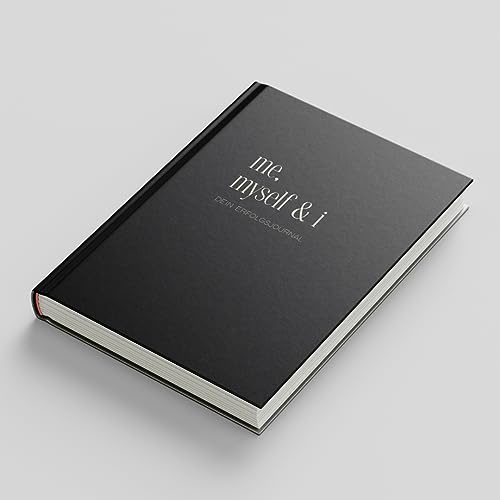 me, myself & i - Dein Erfolgsjournal - Achtsamkeitstagebuch, mehr Dankbarkeit, mehr Selbstliebe, Selbstfindung und Erfolg, Tagebuch für mehr Motivation (Schwarz)