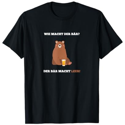Lustiges Wie macht der Bär Bier Party Alkohol Malle Spruch T-Shirt
