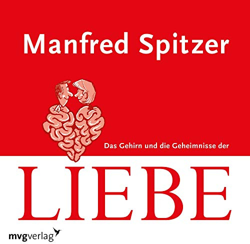 Das Gehirn und die Geheimnisse der Liebe